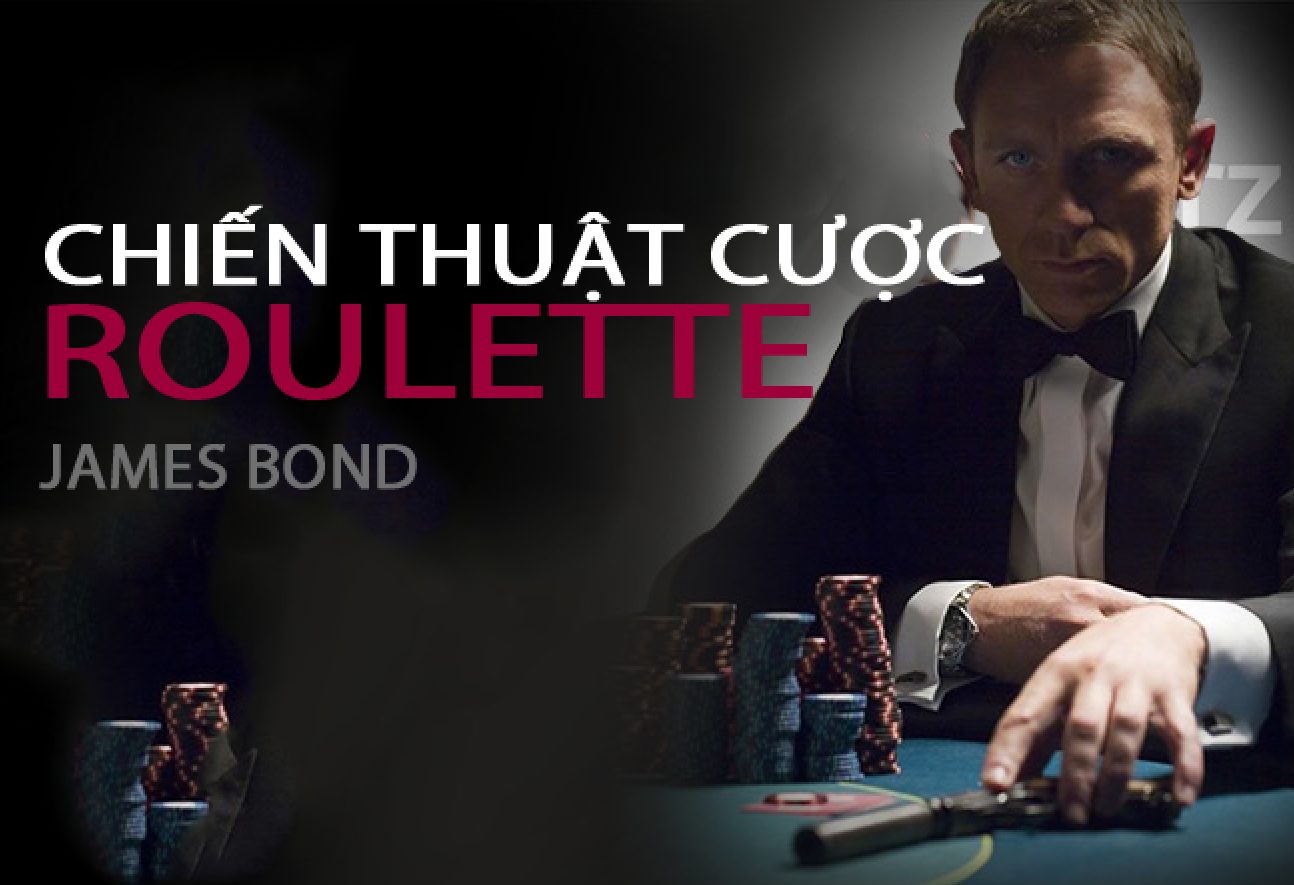 Chơi roulette theo chiến thuật James Bond